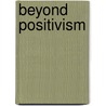 Beyond Positivism door Bruce J. Caldwell