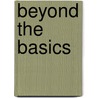 Beyond The Basics door Anthony Corrado