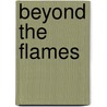 Beyond The Flames by Heather Thomas