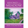 Beyond The Meadow door Ann Thompson