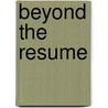 Beyond The Resume door Peter Gray