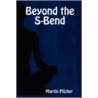 Beyond The S-Bend by Martin Pilcher