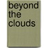Beyond the Clouds