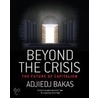 Beyond the Crisis door Adjiedj Bakas