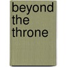Beyond the Throne by Indrias Getachew