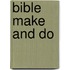 Bible Make And Do
