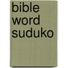 Bible Word Suduko by Carol Molski