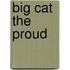 Big Cat The Proud