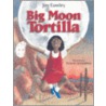 Big Moon Tortilla by Joy Cowley