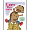 Bigger Than Daddy door Harriet Ziefert