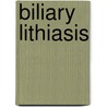 Biliary Lithiasis by  G.