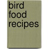 Bird Food Recipes door Rhonda Massingham Hart