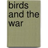 Birds And The War door Hugh S. Gladstone