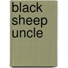 Black Sheep Uncle door Benjamine Yarbrough