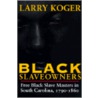 Black Slaveowners door Larry Koger