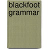 Blackfoot Grammar door Donald G. Frantz