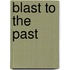 Blast To The Past