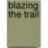 Blazing the Trail