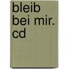 Bleib Bei Mir. Cd door Anselm Gr