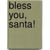 Bless You, Santa! door Mr Julie Sykes