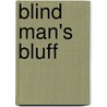 Blind Man's Bluff door Robert H. Murray