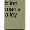 Blind Man's Alley door Justin Peacock