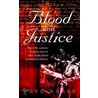 Blood And Justice by Pete Moore
