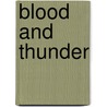 Blood And Thunder by Darach MacDonald