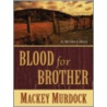 Blood for Brother door Mackey Murdock