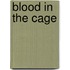 Blood in the Cage