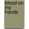 Blood on My Hands door Todd Strasser