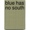Blue Has No South door Alex Epstein