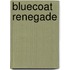 Bluecoat Renegade
