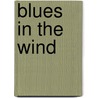 Blues in the Wind door Whitney Leblanc