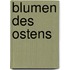 Blumen Des Ostens