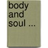 Body and Soul ...
