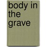 Body in the Grave door Jim Wilcox
