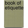 Book Of Etiquette by Lillian Eichler