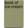 Book of Ice-Cream door Walter Warner Fisk