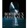 Bordeaux Chateaux by Jean-Paul Kauffmann