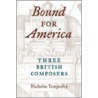 Bound for America door Nicholas Temperley