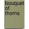 Bouquet of Thorns door Tania Crosse