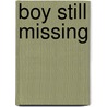 Boy Still Missing door John Searles