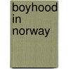 Boyhood In Norway door Hjalmar Hjorth Boyesen