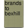 Brands To Bexhill door Max Le Grand