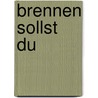 Brennen Sollst Du by Peter Hardcastle