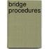 Bridge Procedures