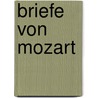 Briefe von Mozart door Wolfgang Amadeus Mozart