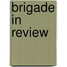 Brigade In Review door Robert Stewart