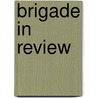 Brigade In Review by Robert Stewart